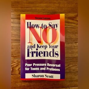 How to Say No and Keep Your Friends by Sharon Scott, 2nd Edition, Paperback Copy